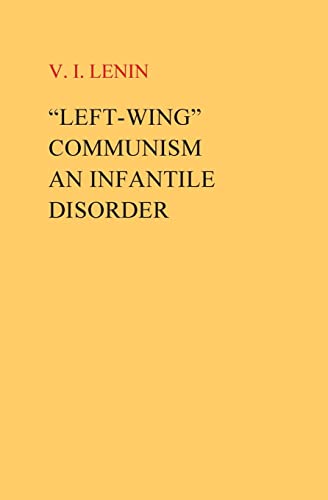 "Left-Wing" Communism, an Infantile Disorder von CREATESPACE