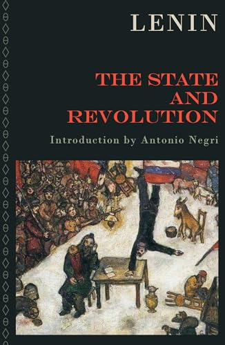 The State and Revolution: The Marxist Theory of the State and the Tasks of the Proletariat in the Revolution (The Lenin Quintet, 1924-2024) von Verso Books