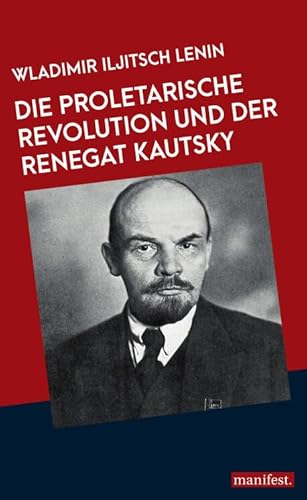 Die proletarische Revolution und der Renegat Kautsky (Marxistische Schriften)