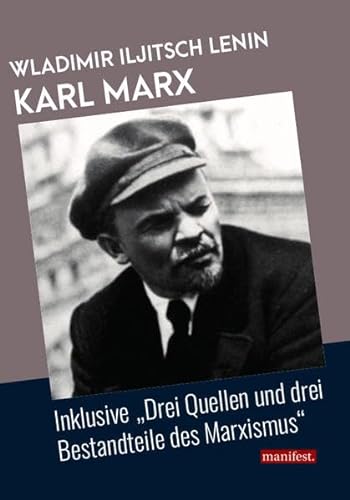 Karl Marx: Inklusive "Drei Quellen und drei Bestandteile des Marxismus" (Geschichte des Widerstands) von Manifest Verlag