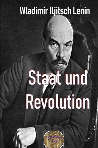 Rote Bücher / Staat und Revolution: Die Lehre des Marxismus vom Staat und die Aufgaben des Proletariats in der Revolution