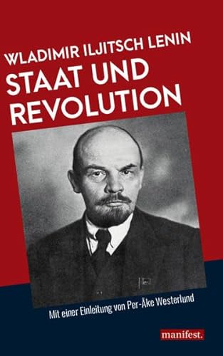 Staat und Revolution: Mit einer Einleitung von Per-Åke Westerlund (Marxistische Schriften)