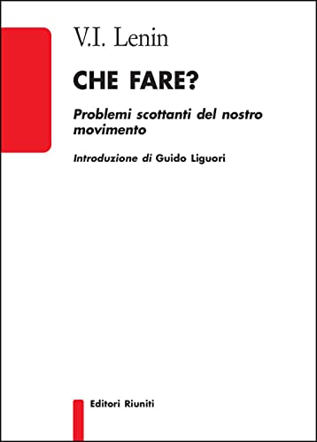 Che fare? Problemi scottanti del nostro movimento (Biblioteca) von Editori Riuniti