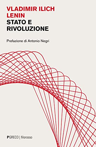Stato e rivoluzione. La dottrina marxista dello Stato e i compiti del proletariato nella rivoluzione (Filorosso) von Pgreco
