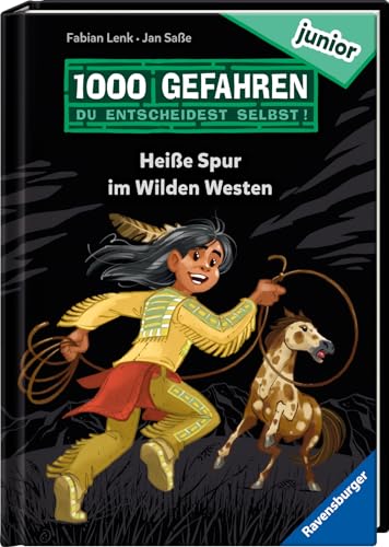 1000 Gefahren junior - Heiße Spur im Wilden Westen (Erstlesebuch mit "Entscheide selbst"-Prinzip für Kinder ab 7 Jahren)