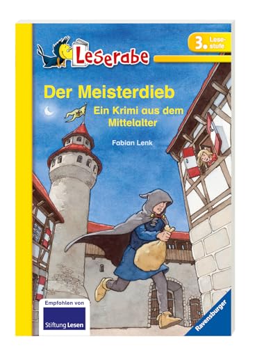 Der Meisterdieb. Ein Krimi aus dem Mittelalter - Leserabe 3. Klasse - Erstlesebuch für Kinder ab 8 Jahren: Ein Krimi aus dem Mittelalter Der Meisterdieb. Ein Krimi aus dem Mittelalter - Leserabe 3. Klasse - Erstlesebuch für Kinder ab 8 Jahren: Ein Krimi aus dem Mittelalter