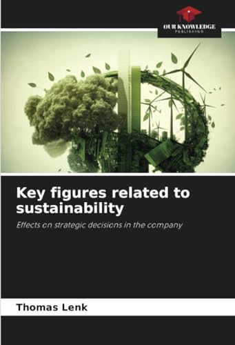 Key figures related to sustainability: Effects on strategic decisions in the company
