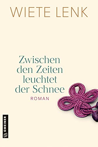 Zwischen den Zeiten leuchtet der Schnee: Roman einer Familie (Romane im GMEINER-Verlag) von Gmeiner-Verlag