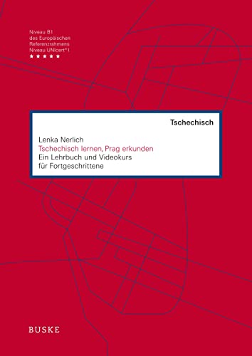 Tschechisch lernen, Prag erkunden: Ein Lehrbuch und Videokurs für Fortgeschrittene von Buske Helmut Verlag GmbH