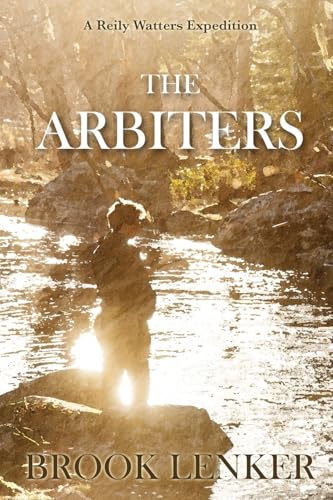 The Arbiters: A Reily Watters Expedition von Milford House Press