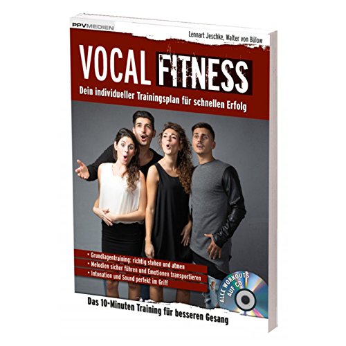 Vocal Fitness: Das 10-Minuten Training für besseren Gesang (Fitnessreihe: Dein individueller Trainingsplan für schnellen Erfolg) von PPV Medien GmbH