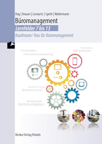 Büromanagement - Lernfelder 7 bis 13: - Kaufmann/-frau für Büromanagement von Merkur Rinteln