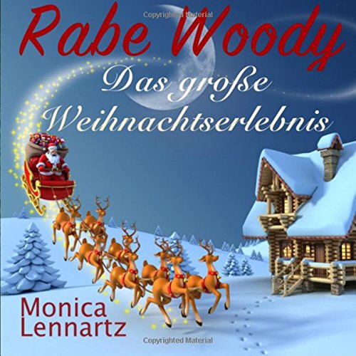 Rabe Woody - Das große Weihnachtserlebnis von CreateSpace Independent Publishing Platform