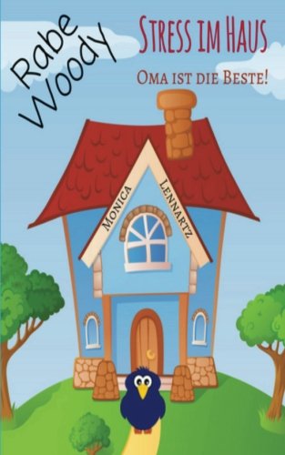Rabe Woody - Stress zu Hause von CreateSpace Independent Publishing Platform