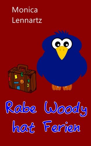 Rabe Woody hat Ferien Rabe Woody hat Ferien