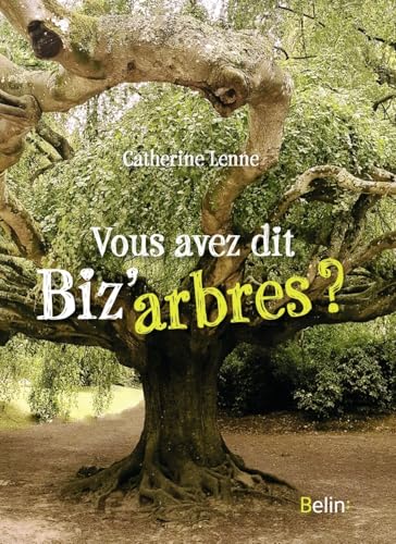 Vous avez dit biz'arbres ?