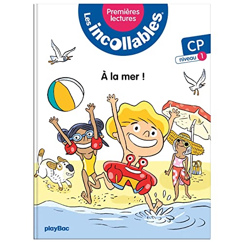 Les incollables - Premières lectures - Tome 1 - À la mer ! - Niveau 1 - Rééd 2023: CP niveau 1 von PLAY BAC