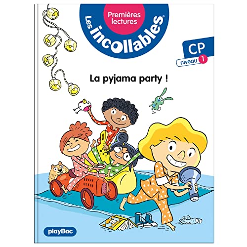 Les incollables - Premiéres lectures - Tome 15 - La pyjama party ! - niv. 1: CP Niveau 1