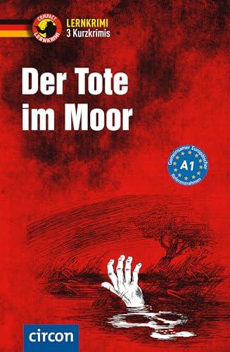 Der Tote im Moor: Deutsch als Fremdsprache (DaF) A1 (Compact Lernkrimi - Kurzkrimis)