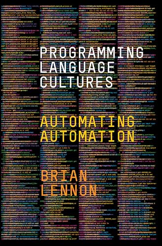 Programming Language Cultures: Automating Automation von Stanford University Press