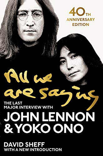 All We Are Saying: The Last Major Interview with John Lennon and Yoko Ono (Aziza's Secret Fairy Door, 177) All We Are Saying: The Last Major Interview with John Lennon and Yoko Ono (Aziza's Secret Fairy Door, 177)