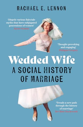 Wedded Wife: A Social History of Marriage von Aurum