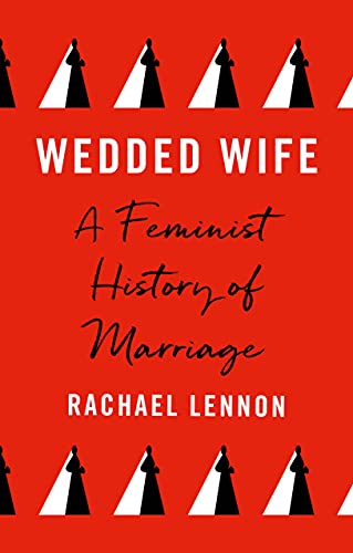 Wedded Wife: A Feminist History of Marriage von Aurum