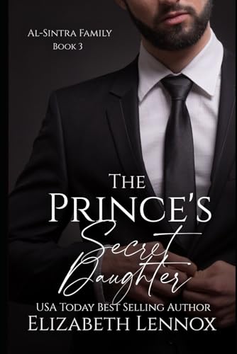 The Prince's Secret Daughter (Al-Sintra Family, Band 3) von Independently published