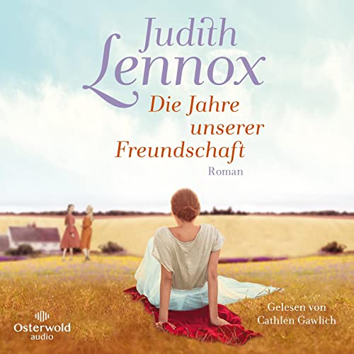 Die Jahre unserer Freundschaft: 2 CDs | Bewegender Roman über drei Freundinnen im England der Siebzigerjahre bis heute