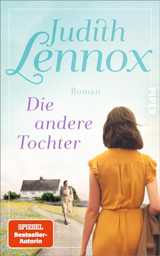 Die andere Tochter: Roman | Die neue große Familiengeschichte der SPIEGEL-Bestsellerautorin von »Meine ferne Schwester« Die andere Tochter: Roman | Die neue große Familiengeschichte der SPIEGEL-Bestsellerautorin von »Meine ferne Schwester«