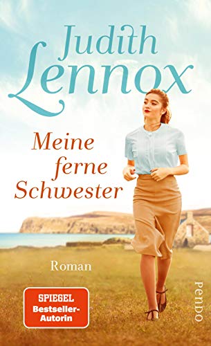 Meine ferne Schwester: Roman | Gefühlvoller Familienroman aus dem England der dreißiger und vierziger Jahre von Pendo Verlag GmbH