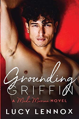 Grounding Griffin: Made Marian Series Book 4 Grounding Griffin: Made Marian Series Book 4 von Lucy Lennox LLC