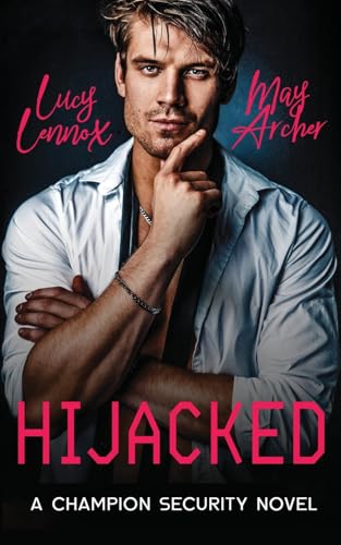 Hijacked: Champion Security Book 1 Hijacked: Champion Security Book 1 von Thicket Productions LLC