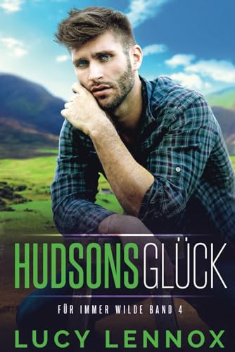 Hudsons Glück: Für Immer Wilde Band 4 Hudsons Glück: Für Immer Wilde Band 4 von Independently published
