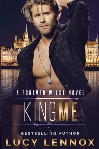King Me: A Forever Wilde Novel von Lucy Lennox LLC