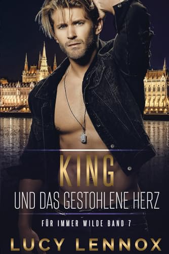 King Und Das Gestohlene Herz: Für Immer Wilde Band 7 von Independently published