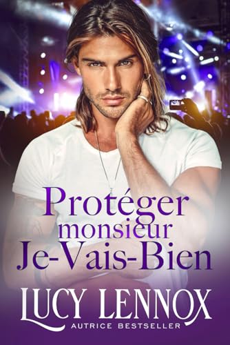 Protéger monsieur Je-Vais-Bien (La Fraternité des milliardaires, Band 4) von Independently published