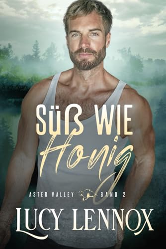 Süß wie Honig (Aster Valley (German), Band 2) Süß wie Honig (Aster Valley (German), Band 2) von Independently published