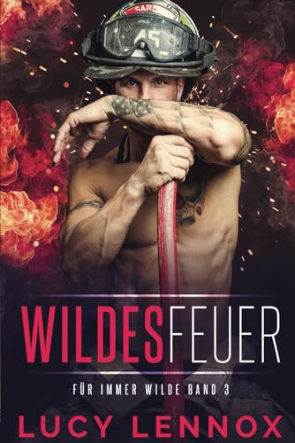 Wildes Feuer: Für Immer Wilde Band 3 von Independently published
