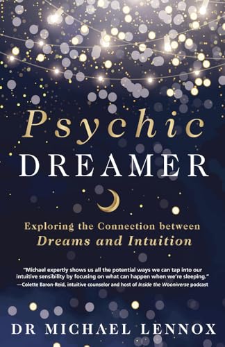 Psychic Dreamer: Exploring the Connection Between Dreams and Intuition