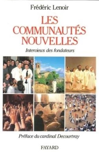 Les Communautés nouvelles: Interviews des fondateurs