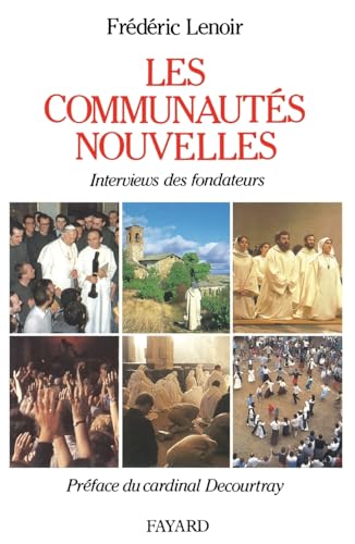 Les Communautés nouvelles: Interviews des fondateurs