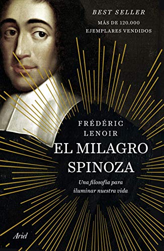El milagro Spinoza : una filosofía para iluminar nuestra vida (Ariel) von Editorial Ariel