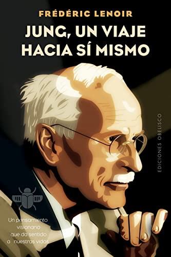 Jung, un viaje hacia sí mismo: Un pensamiento visionario que da sentido a nuestras vidas (Psicología) von OBELISCO (DISBOOK)