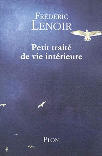 Petit traité de vie intérieure: Vivre est un art