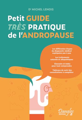 Petit guide très pratique de l'andropause – Les consultations, les analyses et les traitements possibles Petit guide très pratique de l'andropause – Les consultations, les analyses et les traitements possibles von DANGLES
