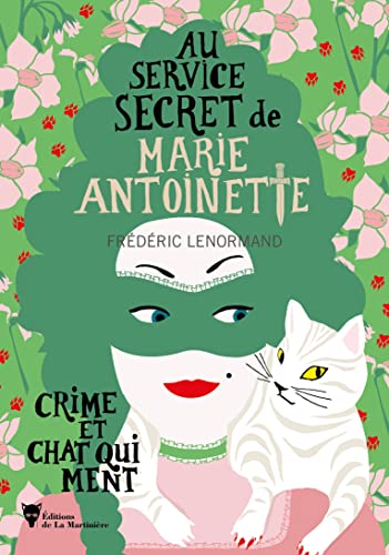 Crime et chat qui ment: Au service secret de Marie-Antoinette - 8 von MARTINIERE BL