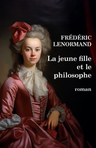 La Jeune Fille et le philosophe: Voltaire à Ferney