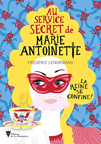 La Reine se confine !: Au service secret de Marie-Antoinette - 5 von MARTINIERE BL