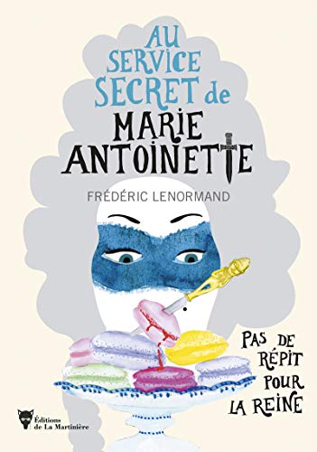 Pas de répit pour la Reine: Au service secret de Marie-Antoinette - 2 von MARTINIERE BL